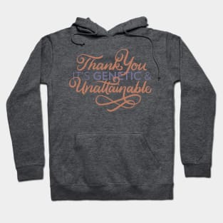 Genetic and Unattainable Hoodie